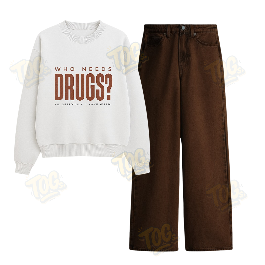 Baggy Jeans With Who Need Drugs Sweatshirt