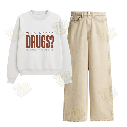 Baggy Jeans With Who Need Drugs Sweatshirt
