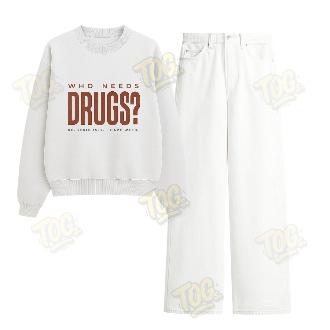 Baggy Jeans With Who Need Drugs Sweatshirt