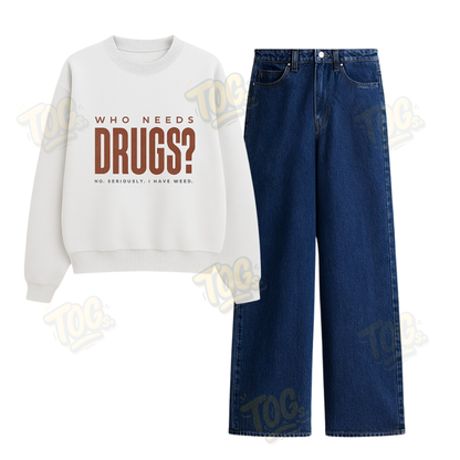 Baggy Jeans With Who Need Drugs Sweatshirt