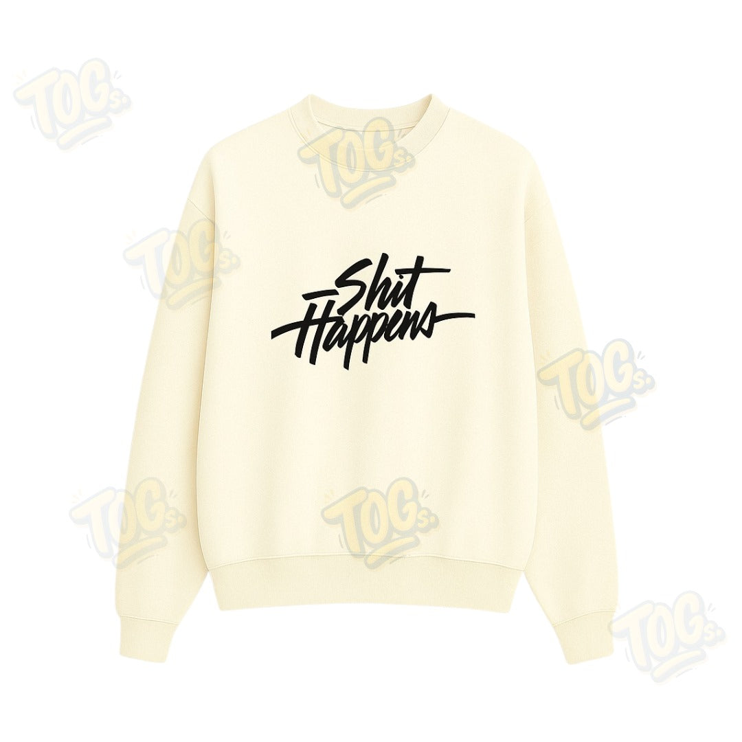 Shit Happens Sweatshirt